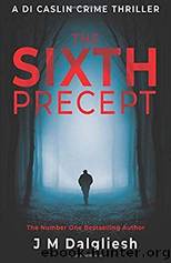 The Sixth Precept by J M Dalgliesh