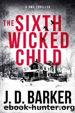 The Sixth Wicked Child (A 4MK Thriller Book 3) by J.D. Barker
