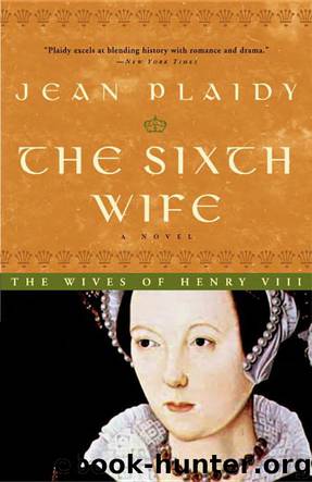 The Sixth Wife by Plaidy Jean