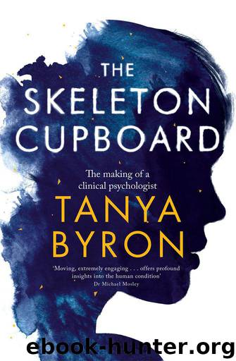 The Skeleton Cupboard: The making of a clinical psychologist by Tanya Byron