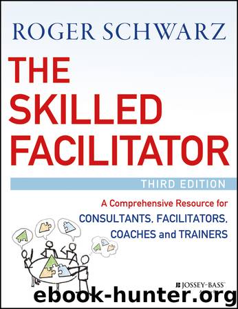 The Skilled Facilitator by Roger M. Schwarz