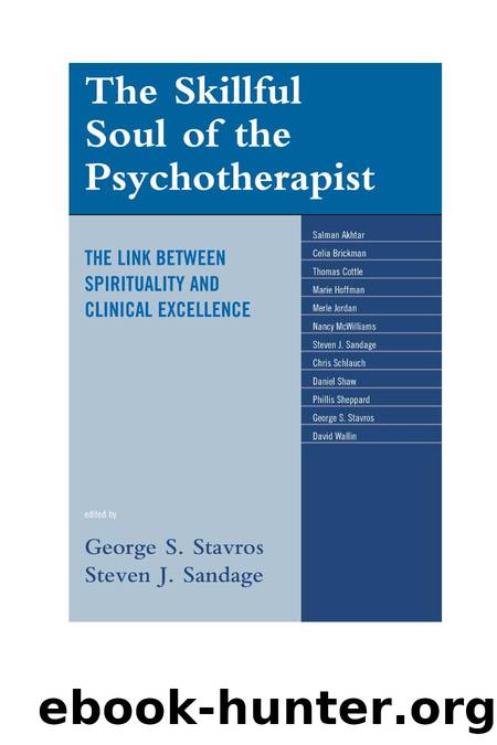 The Skillful Soul of the Psychotherapist : The Link between Spirituality and Clinical Excellence by George S. Stavros ; Steven J. Sandage