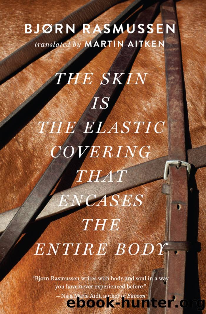 The Skin Is the Elastic Covering that Encases the Entire Body by Bjorn Rasmussen