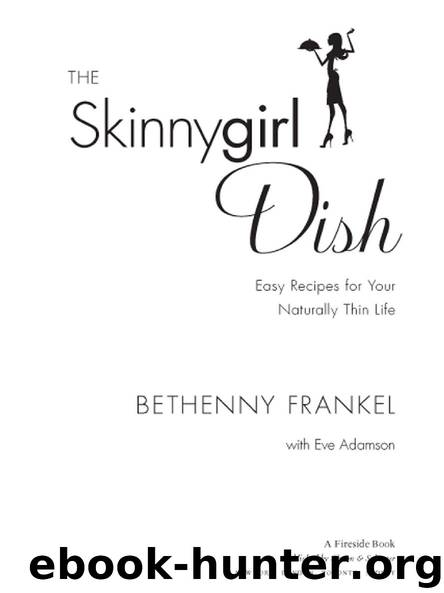 The Skinnygirl Dish by Bethenny Frankel & Eve Adamson