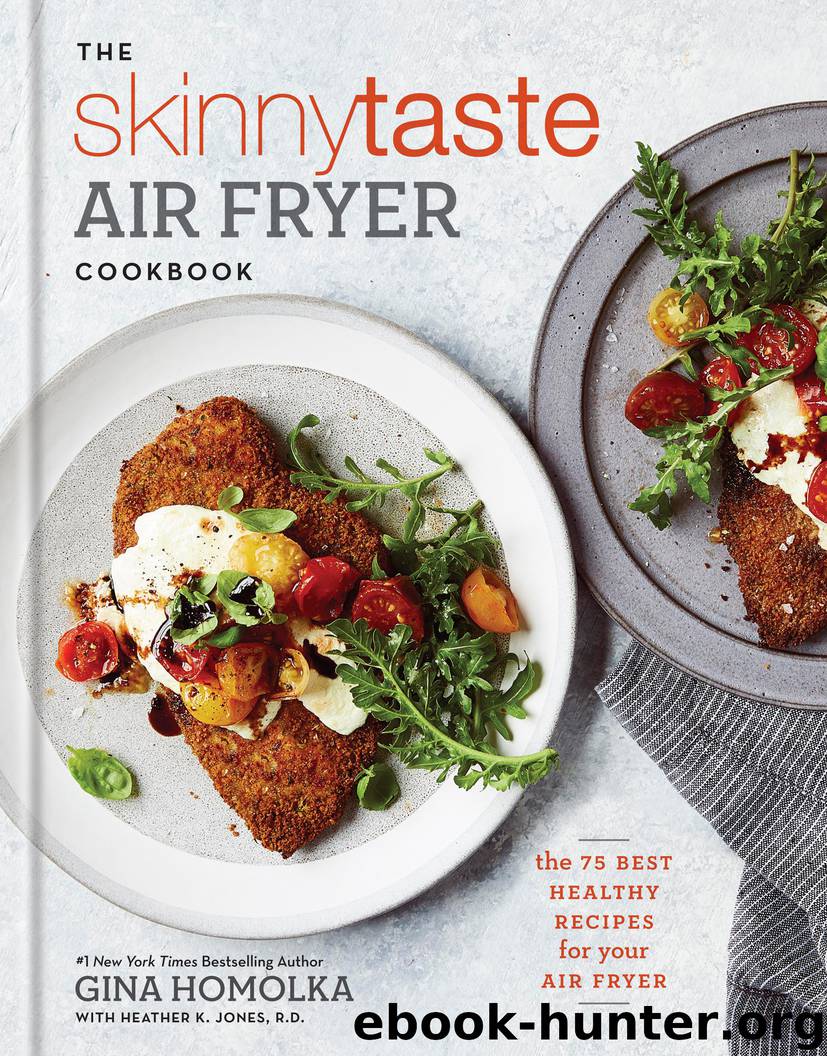 The Skinnytaste Air Fryer Cookbook by Gina Homolka & Heather K. Jones