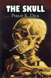 The Skull by Philip k Dick