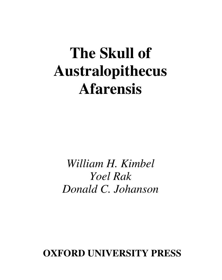 The Skull of Australopithecus afarensis by William H. Kimbel Yoel Rak Donald C. Johanson Ralph L. Holloway Michael S. Yuan