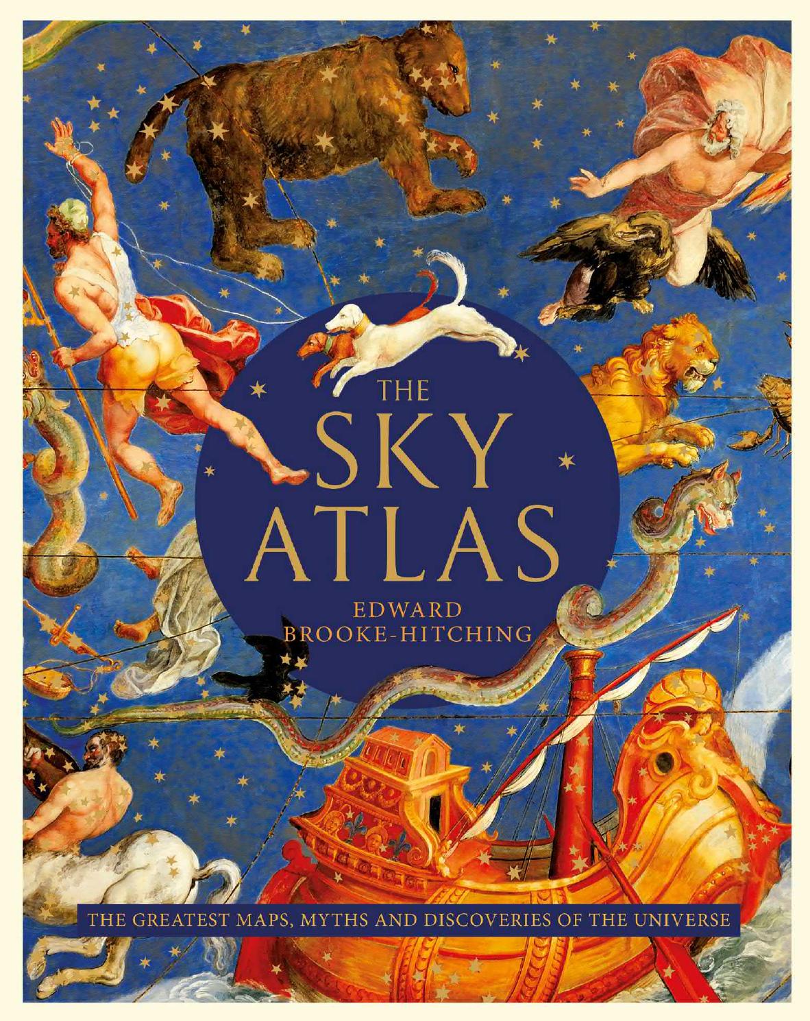 The Sky Atlas: The Greatest Maps, Myths and Discoveries of the Universe by Edward Brooke-Hitching