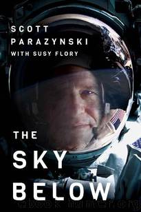 The Sky Below: A True Story of Summits, Space, and Speed [Kindle in Motion] by Scott Parazynski & Susy Flory