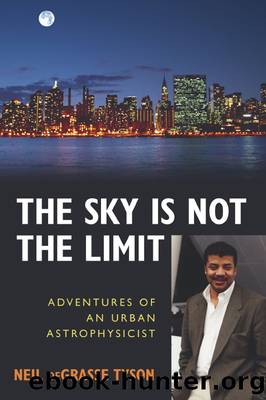 The Sky Is Not the Limit by Neil DeGrasse Tyson