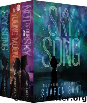 The Sky Song Trilogy: The complete box set by Sharon Sant