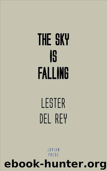 The Sky is Falling by Lester Del Rey