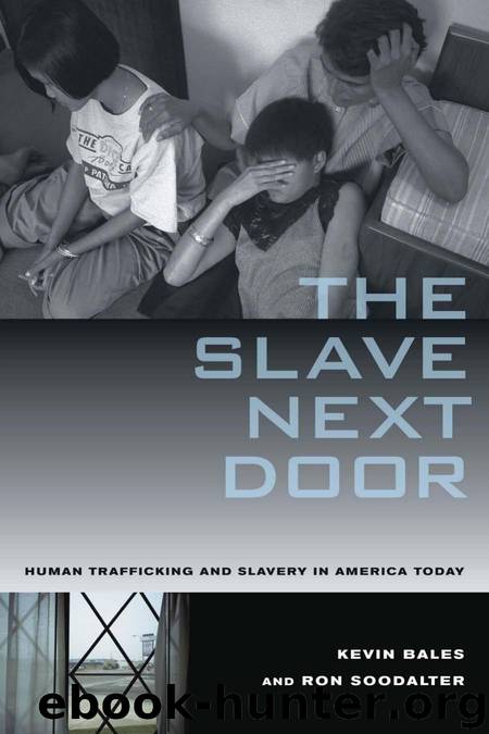 The Slave Next Door: Human Trafficking and Slavery in America Today by Kevin Bales & Ron Soodalter