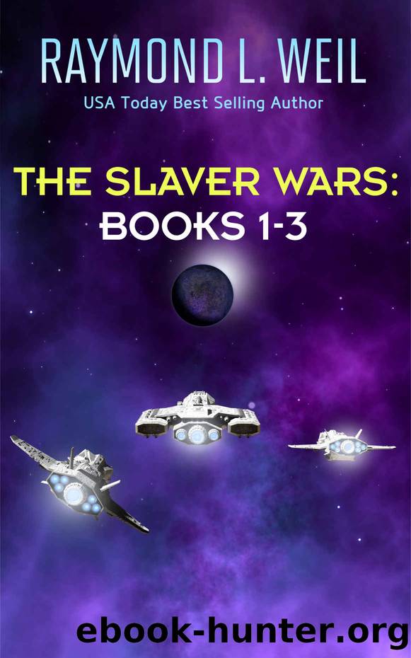 The Slaver Wars: Books 1-3 by Raymond L. Weil