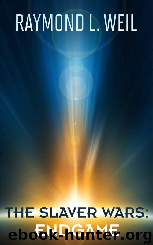 The Slaver Wars: Endgame by Raymond L. Weil