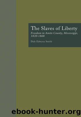 The Slaves of Liberty by Dale Edwyna Smith