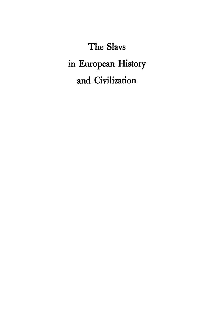 The Slavs in European History and Civilization by Francis Dvornik