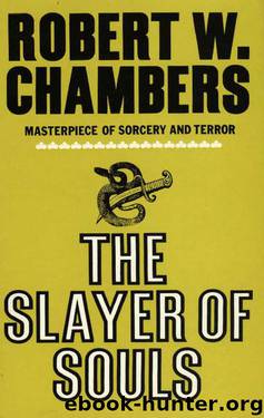The Slayer of Souls by Robert William Chambers