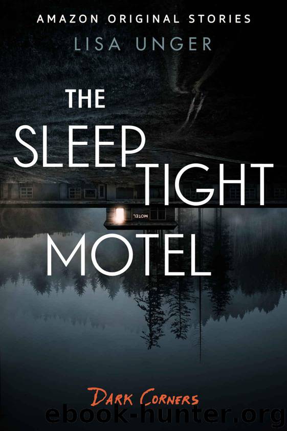 The Sleep Tight Motel (Dark Corners collection) by Unger Lisa