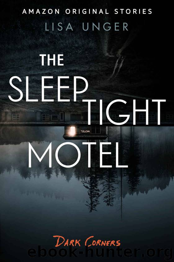 The Sleep Tight Motel by Unger Lisa