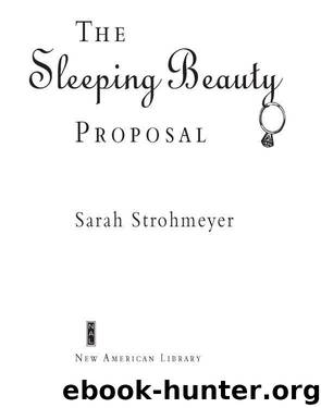 The Sleeping Beauty Proposal by Sarah Strohmeyer