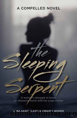 The Sleeping Serpent: A woman's struggle to break an obsessive bond with her yoga master by Luna Saint Claire & Virginia Bowen