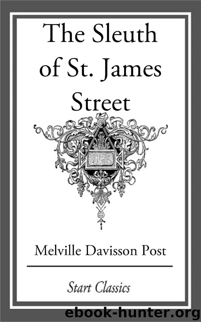 The Sleuth of St. James Street by Melville Davisson Post