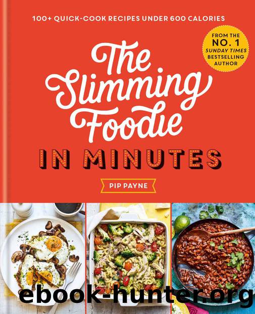 The Slimming Foodie in Minutes by Pip Payne
