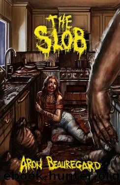 The Slob by ARON BEAUREGARD