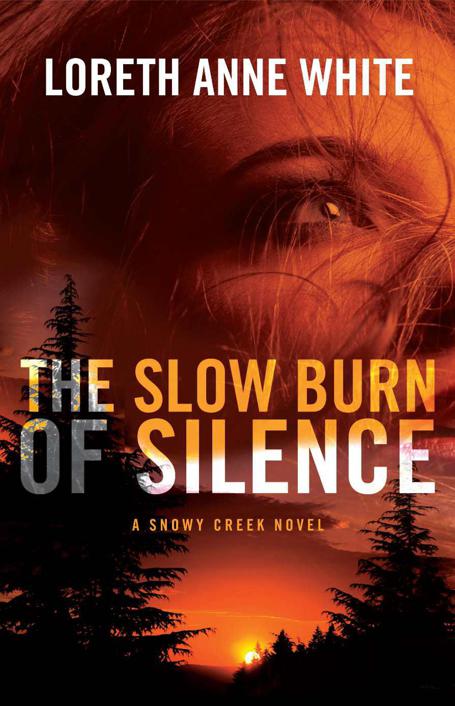 The Slow Burn of Silence (A Snowy Creek Novel) by Loreth Anne White