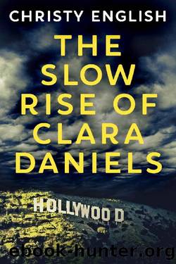 The Slow Rise of Clara Daniels by Christy English
