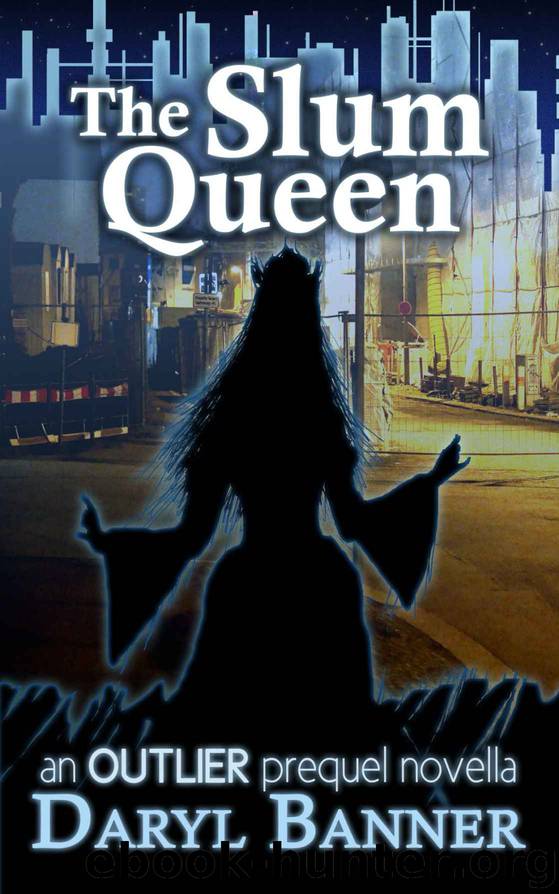 The Slum Queen (an Outlier prequel novella) by Daryl Banner