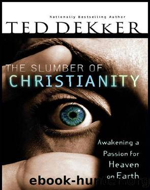 The Slumber of Christianity by Ted Dekker