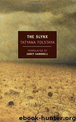 The Slynx by Tatyana Tolstaya;Jamey Gambrell