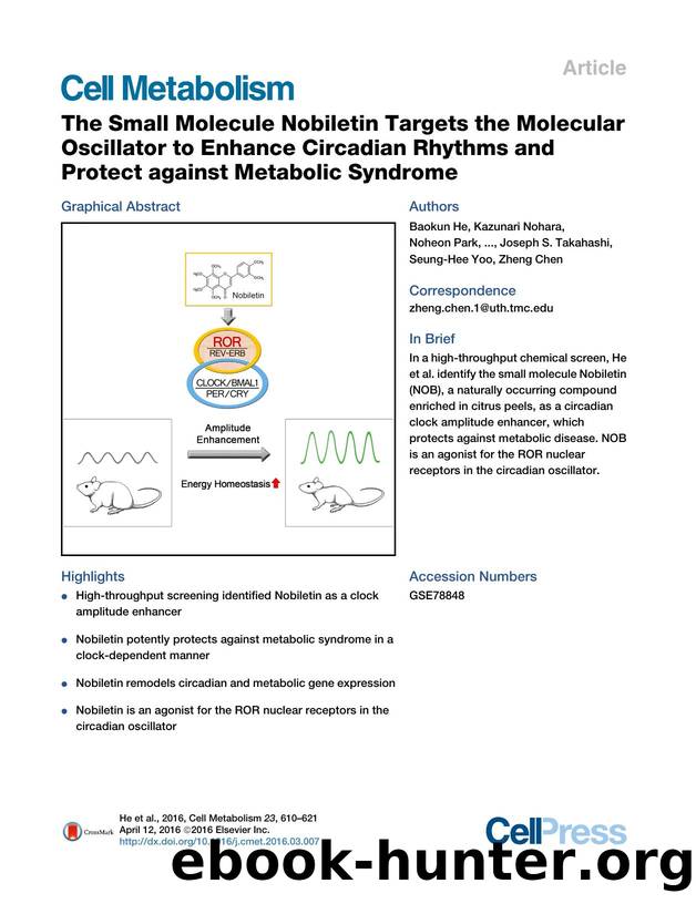 The Small Molecule Nobiletin Targets the Molecular Oscillator to Enhance Circadian Rhythms and Protect against Metabolic Syndrome by unknow