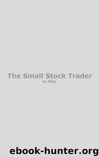 The Small Stock Trader by Mika
