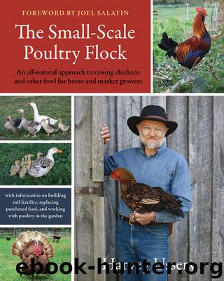 The Small-Scale Poultry Flock by Harvey Ussery