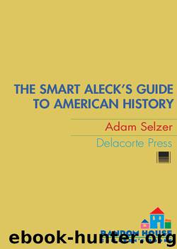 The Smart Aleck's Guide to American History by Adam Selzer