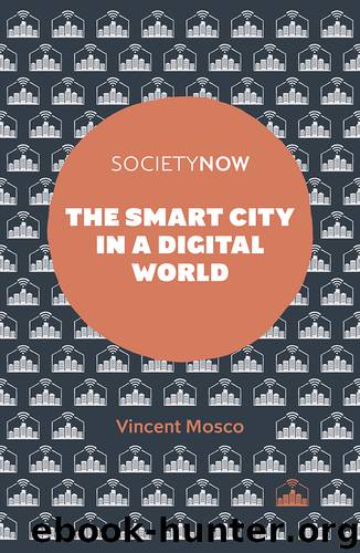 The Smart City in a Digital World by Vincent Mosco;