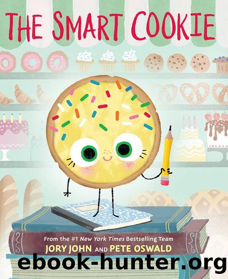 The Smart Cookie by Jory John and Pete Oswald