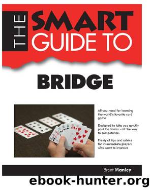 The Smart Guide to Bridge by Brent Manley