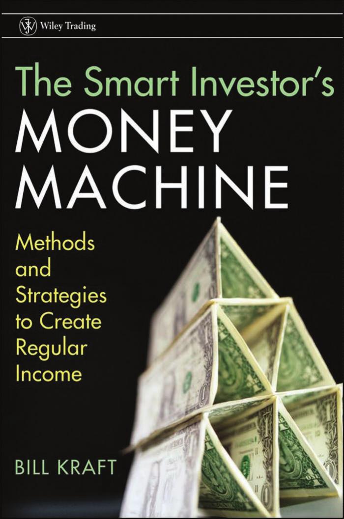 The Smart Investor's Money Machine: Methods and Strategies to Create Regular Income (Wiley Trading) by Bill Kraft