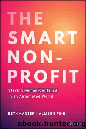 The Smart Nonprofit: Staying Human-Centered in An Automated World by Beth Kanter & Allison Fine