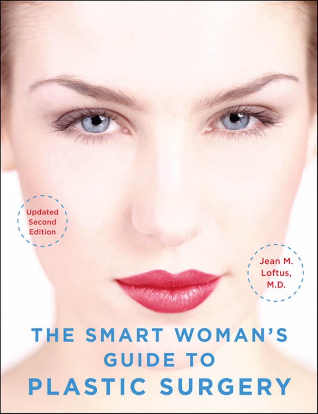 The Smart Woman's Guide to Plastic Surgery, Updated Second Edition by Jean M. Loftus