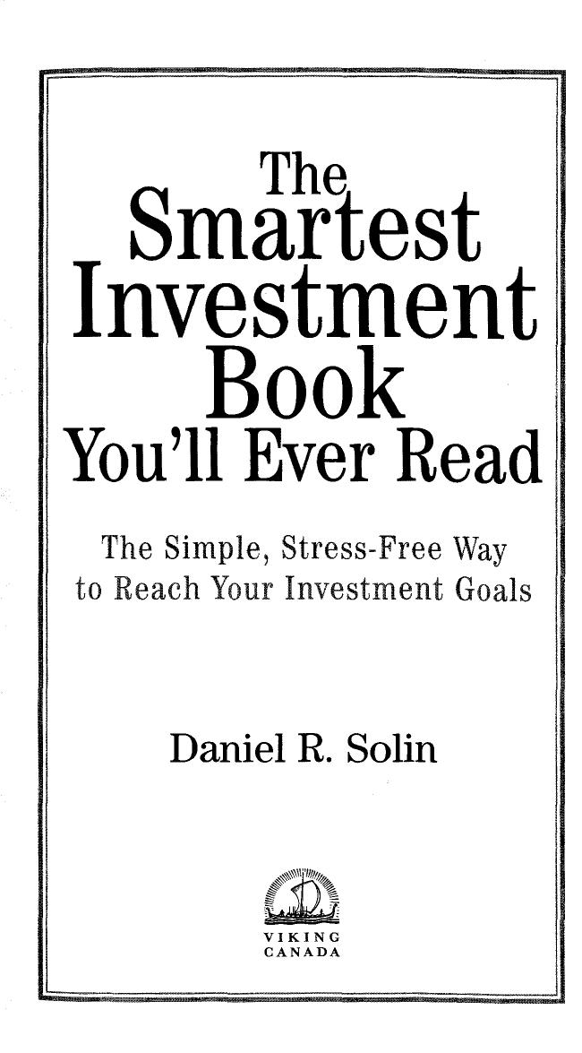 The Smartest Investment Book You'll Ever Read: The Simple, Stress-Free Way to Reach Your Investment Goals by Daniel R. Solin