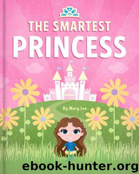 The Smartest Princess (Mary Lee Princesses) by Lee Mary