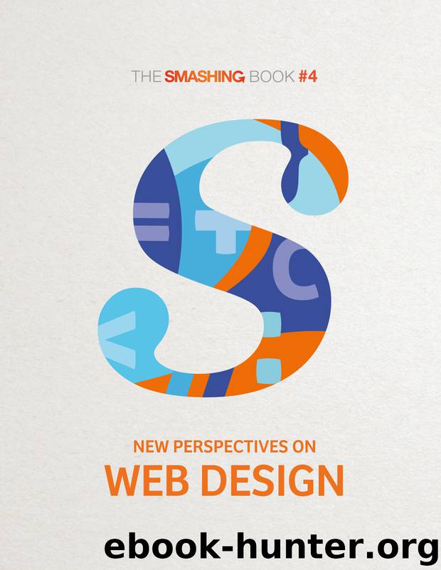 The Smashing Book #4: New Perspectives on Web Design by Smashing Magazine & Various Authors