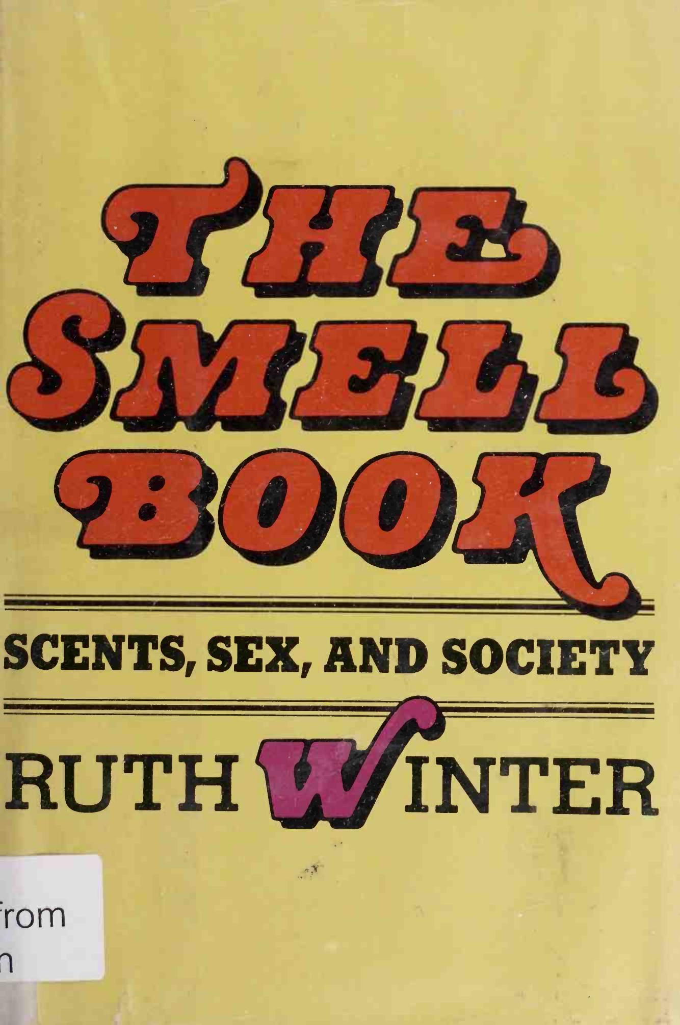 The Smell Book: Scents, Sex, and Society by Ruth Winter; Arthur Winter