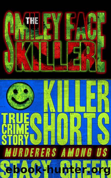 The Smiley Face Killer by Stacy Green