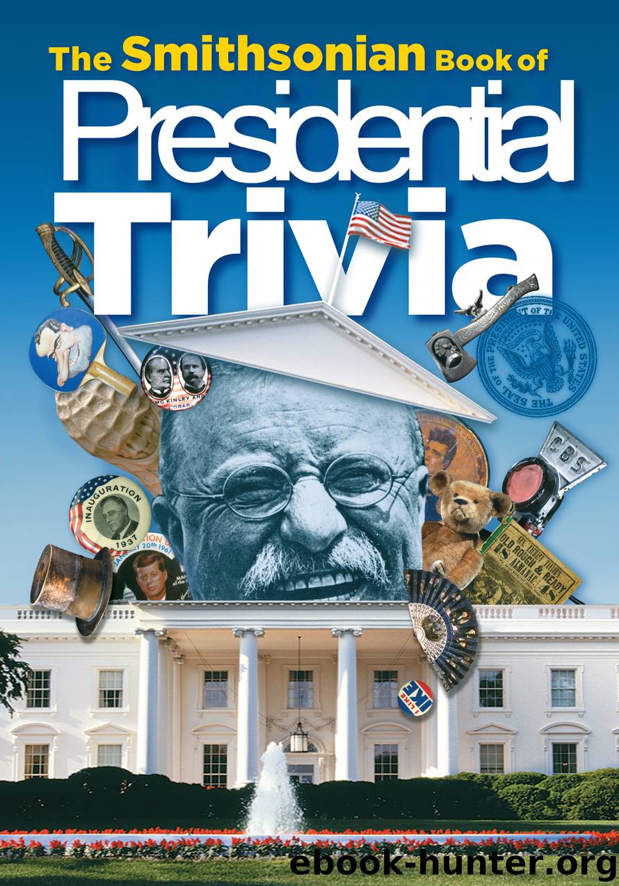 The Smithsonian Book of Presidential Trivia by Smithsonian Institution